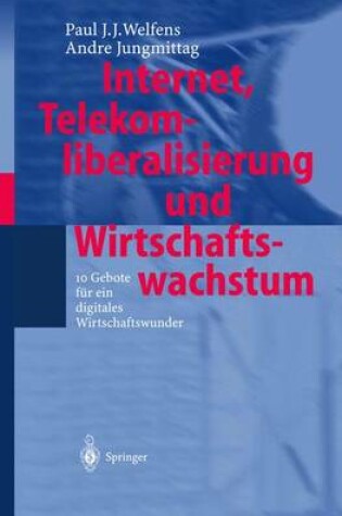 Cover of Internet, Telekomliberalisierung und Wirtschaftswachstum