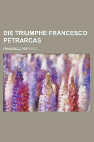 Cover of Die Triumphe Francesco Petrarcas