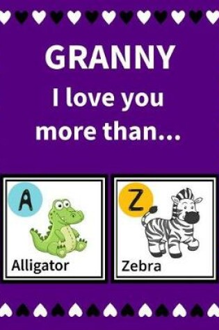 Cover of Granny I Love You More Than