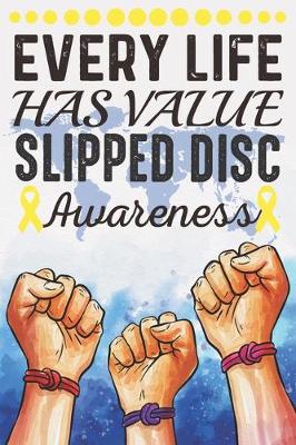 Book cover for Every Life Has Value Slipped Disc Awareness