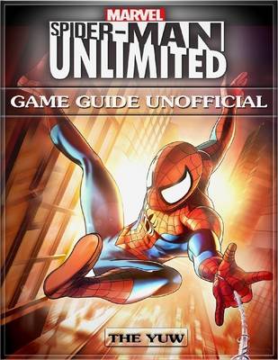 Book cover for Marvel Spider-man Unlimited Game Guide Unofficial