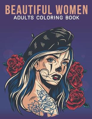 Book cover for Beautiful Women Adults Coloring Book