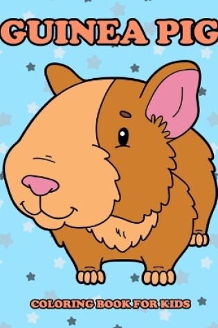 Cover of Guinea Pig Coloring Book for Kids