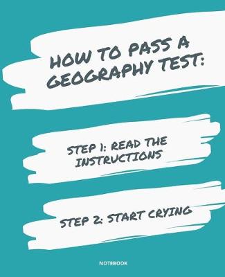 Book cover for Notebook How to Pass a Geography Test