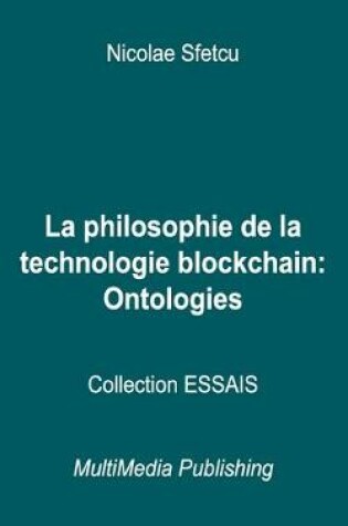 Cover of La philosophie de la technologie blockchain - Ontologies