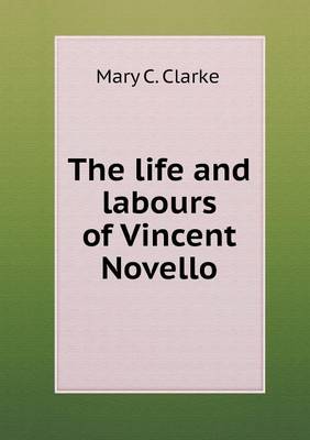 Book cover for The Life and Labours of Vincent Novello