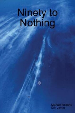 Cover of Ninety to Nothing