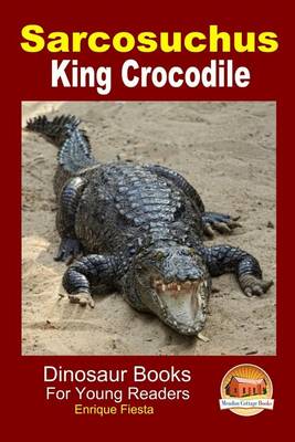 Book cover for Sarcosuchus - King Crocodile