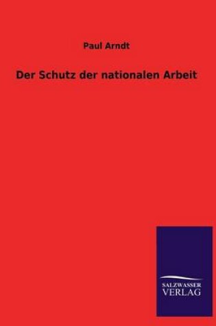 Cover of Der Schutz der nationalen Arbeit