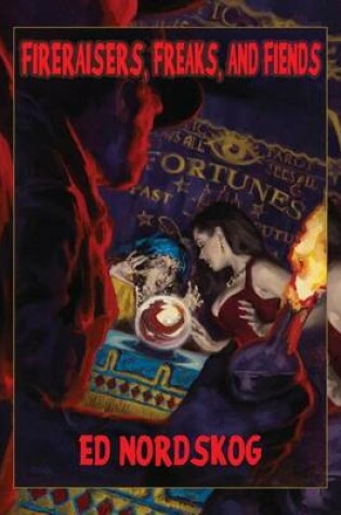 Cover of Fire Raisers, Freaks and Fiends