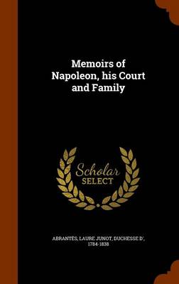 Book cover for Memoirs of Napoleon, His Court and Family