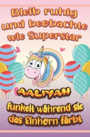 Cover of Bleib ruhig und beobachte wie Superstar Aaliyah funkelt während sie das Einhorn färbt