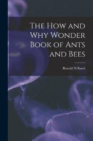 Cover of The How and Why Wonder Book of Ants and Bees