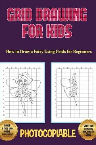 Cover of How to Draw a Fairy Using Grids for Beginners - Grid Drawing for Kids