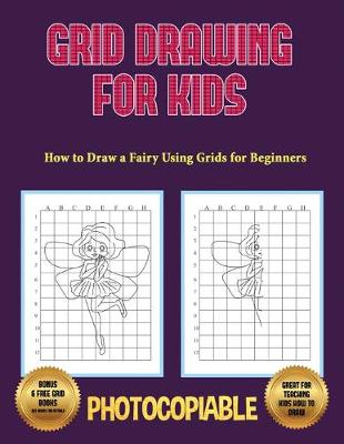 Cover of How to Draw a Fairy Using Grids for Beginners - Grid Drawing for Kids