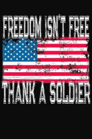 Cover of Freedom Isn't Free Thank A Soldier