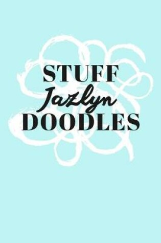 Cover of Stuff Jazlyn Doodles