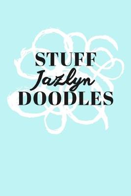 Book cover for Stuff Jazlyn Doodles