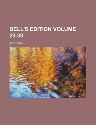 Book cover for Bell's Edition Volume 29-30