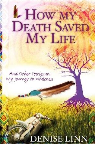 Cover of How My Death Saved My Life