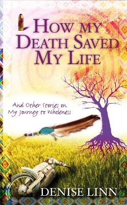 Book cover for How My Death Saved My Life