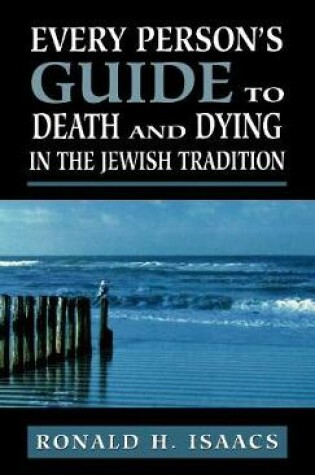 Cover of Every Person's Guide to Death and Dying in the Jewish Tradition