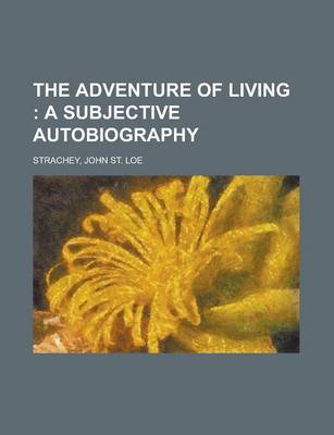 Book cover for The Adventure of Living; A Subjective Autobiography