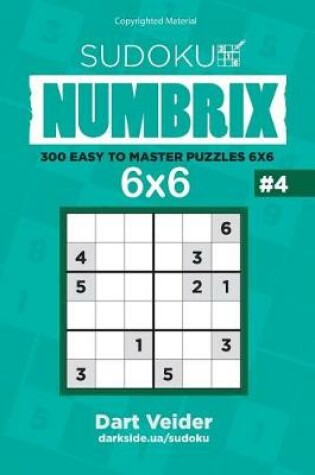 Cover of Sudoku - 300 Easy to Master Puzzles 6x6 (Volume 4)