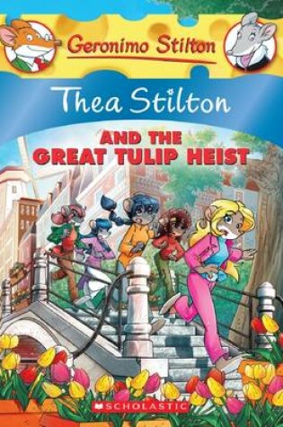 Cover of Thea Stilton and the Great Tulip Heist
