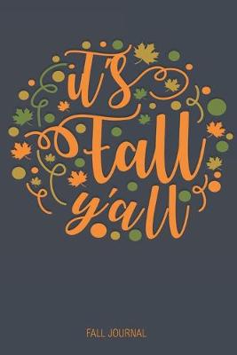 Book cover for It's Fall Y'all Fall Journal