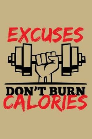 Cover of Excuses Don't Burn Calories