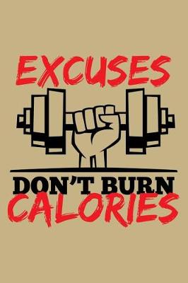 Book cover for Excuses Don't Burn Calories