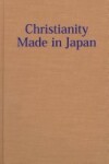 Book cover for Christianity Made in Japan