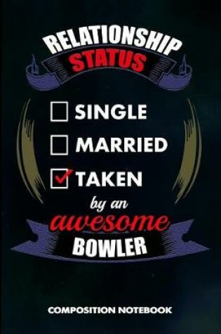 Cover of Relationship Status Single Married Taken by an Awesome Bowler