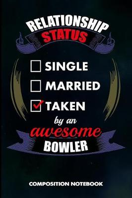 Book cover for Relationship Status Single Married Taken by an Awesome Bowler