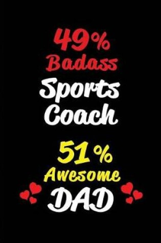 Cover of 49% Badass Sports Coach 51% Awesome Dad
