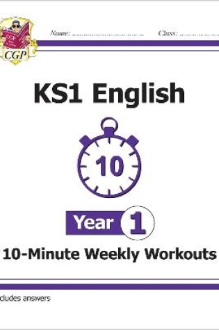 Cover of KS1 Year 1 English 10-Minute Weekly Workouts