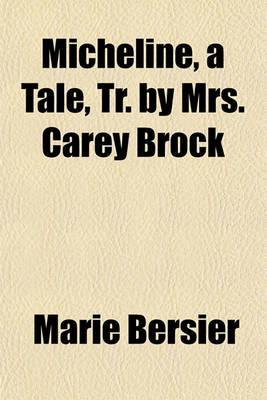 Book cover for Micheline, a Tale, Tr. by Mrs. Carey Brock