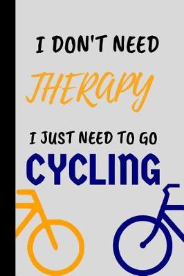 Book cover for i don't need therapy i just need to go cycling