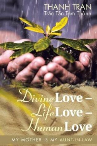 Cover of Divine Love - Life Love - Human Love