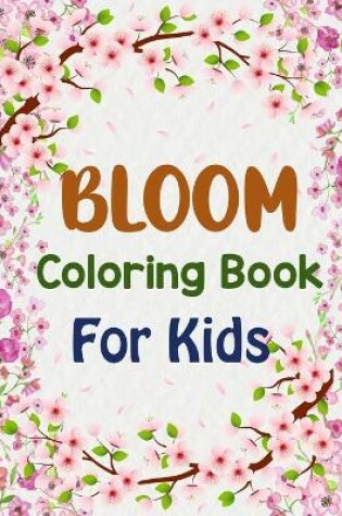 Cover of Bloom Coloring Book For Kids