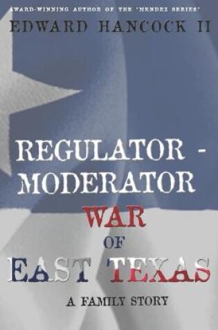 Cover of Regulator-Moderator War of East Texas