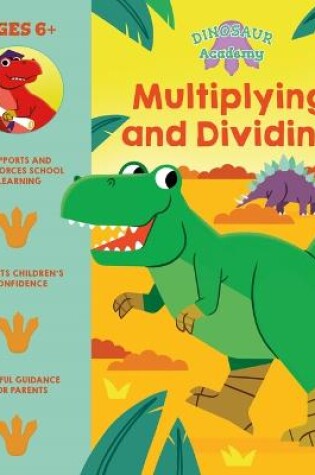 Cover of Dinosaur Academy: Multiplying and Dividing