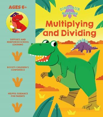 Book cover for Dinosaur Academy: Multiplying and Dividing