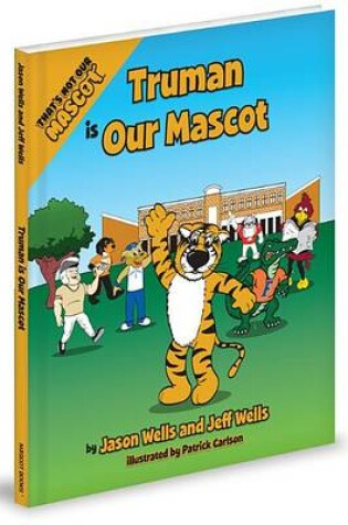 Cover of Thats Not Our Mascot Truman Is