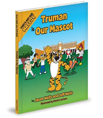 Book cover for Thats Not Our Mascot Truman Is