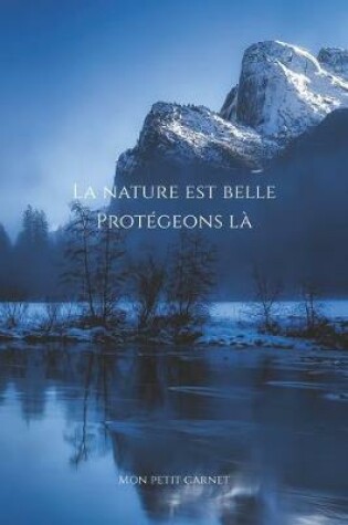 Cover of La nature est belle protegeons la