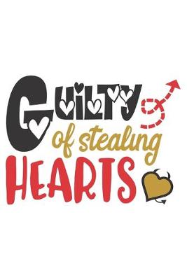 Book cover for Guilty of Stealing Hearts Funny Valentine Gift Notebook for Lovers