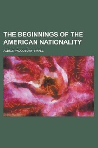 Cover of The Beginnings of the American Nationality