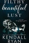 Book cover for Filthy Beautiful Lust